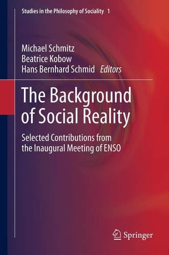 The Background of Social Reality Selected Contributions from the Inaugural Meeting of ENSO