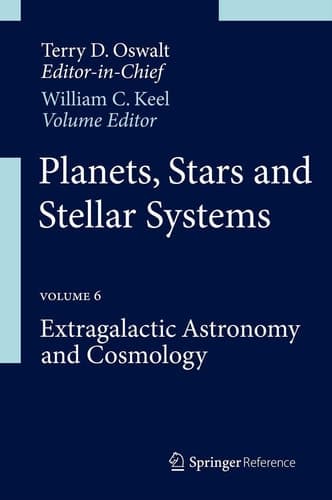 Planets, Stars and Stellar Systems Volume 6: Extragalactic Astronomy and Cosmology