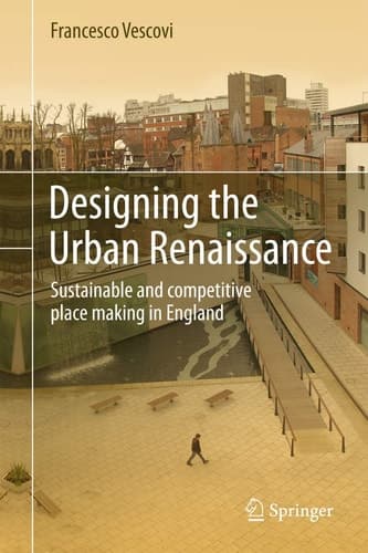 Designing the Urban Renaissance Sustainable and competitive place making in England