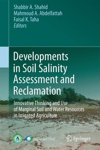 Developments in Soil Salinity Assessment and Reclamation Innovative Thinking and Use of Marginal Soil and Water Resources in Irrigated Agriculture
