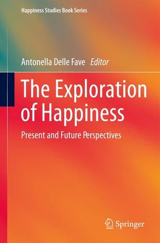 The Exploration of Happiness Present and Future Perspectives