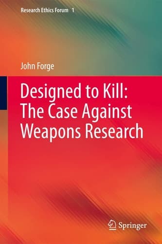 Designed to Kill: The Case Against Weapons Research