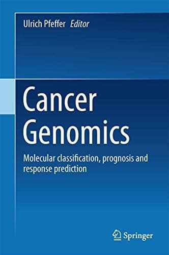 Cancer Genomics Molecular Classification, Prognosis and Response Prediction