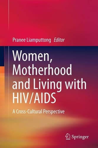 Women, Motherhood and Living with HIV/AIDS A Cross-Cultural Perspective