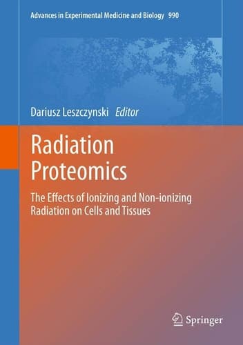 Radiation Proteomics The effects of ionizing and non-ionizing radiation on cells and tissues