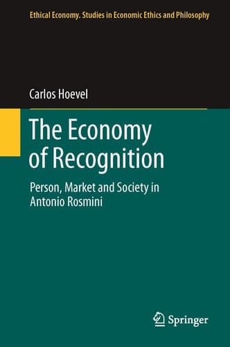 The Economy of Recognition Person, Market and Society in Antonio Rosmini
