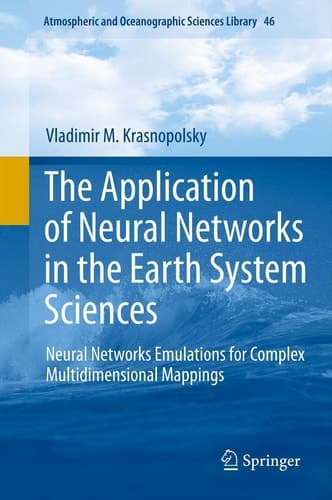The Application of Neural Networks in the Earth System Sciences Neural Networks Emulations for Complex Multidimensional Mappings