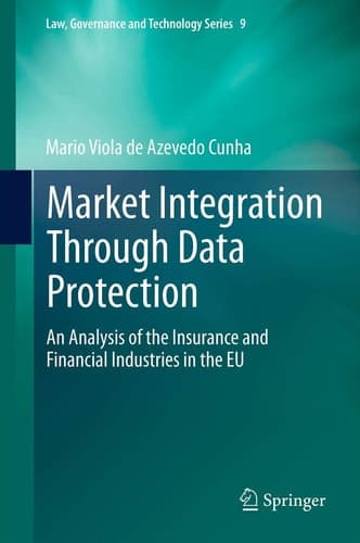 Market Integration Through Data Protection An Analysis of the Insurance and Financial Industries in the EU