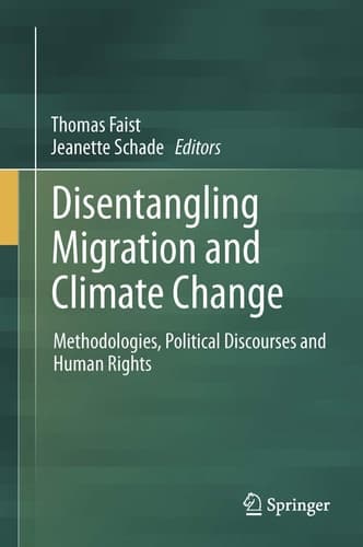 Disentangling Migration and Climate Change Methodologies, Political Discourses and Human Rights