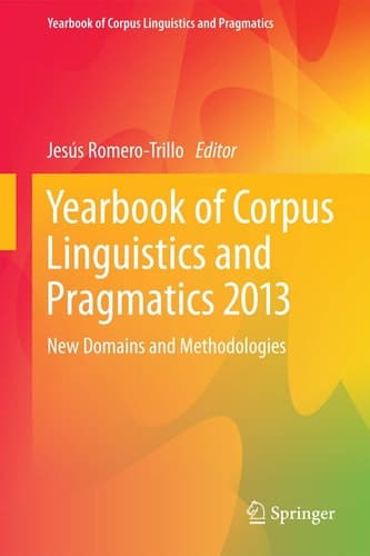 Yearbook of Corpus Linguistics and Pragmatics 2013 New Domains and Methodologies