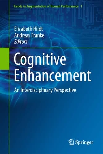 Cognitive Enhancement An Interdisciplinary Perspective