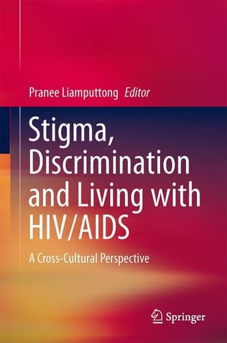 Stigma, Discrimination and Living with HIV/AIDS A Cross-Cultural Perspective