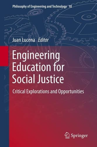 Engineering Education for Social Justice Critical Explorations and Opportunities