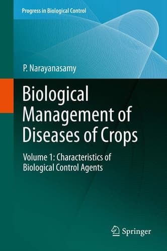 Biological Management of Diseases of Crops Volume 1: Characteristics of Biological Control Agents