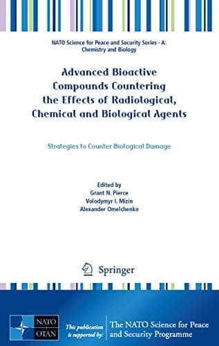 Advanced Bioactive Compounds Countering the Effects of Radiological, Chemical and Biological Agents Strategies to Counter Biological Damage