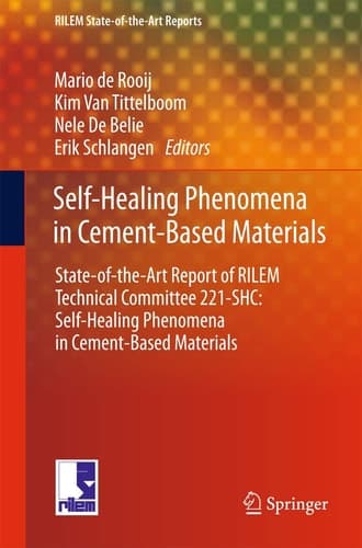 Self-Healing Phenomena in Cement-Based Materials State-of-the-Art Report of RILEM Technical Committee 221-SHC: Self-Healing Phenomena in Cement-Based Materials