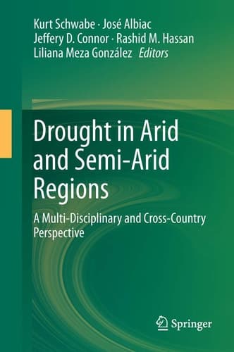 Drought in Arid and Semi-Arid Regions A Multi-Disciplinary and Cross-Country Perspective