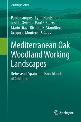 Mediterranean Oak Woodland Working Landscapes Dehesas of Spain and Ranchlands of California