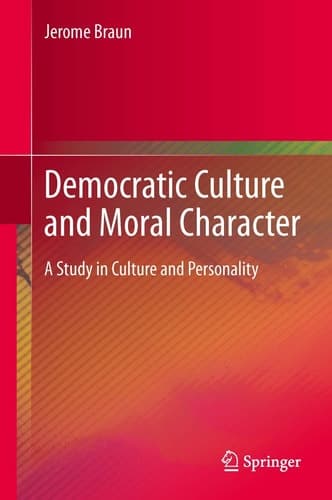 Democratic Culture and Moral Character A Study in Culture and Personality