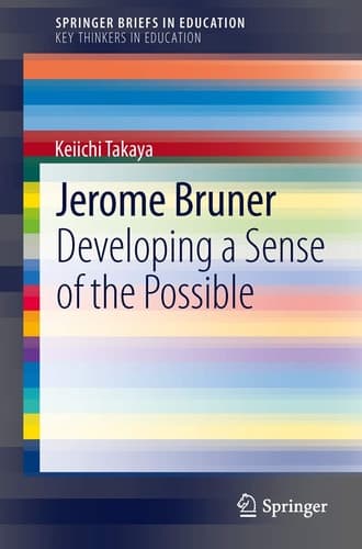 Jerome Bruner Developing a Sense of the Possible