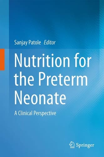 Nutrition for the Preterm Neonate A Clinical Perspective
