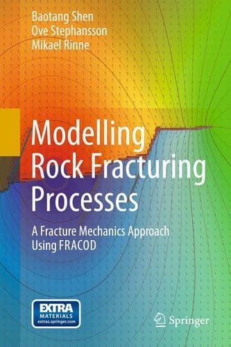 Modelling Rock Fracturing Processes A Fracture Mechanics Approach Using FRACOD