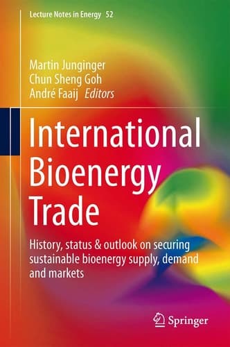 International Bioenergy Trade History, status & outlook on securing sustainable bioenergy supply, demand and markets