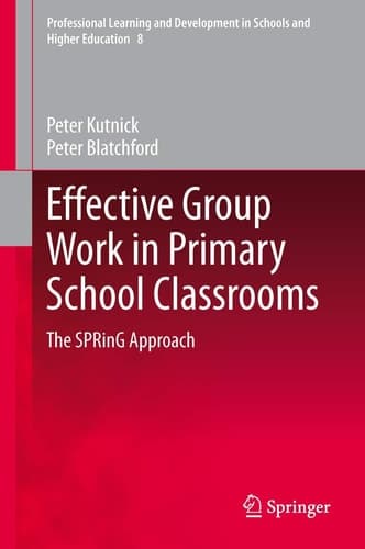 Effective Group Work in Primary School Classrooms The SPRinG Approach