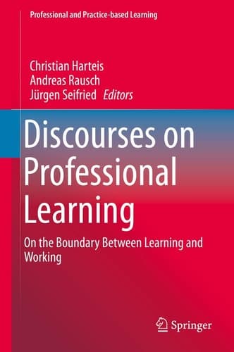 Discourses on Professional Learning On the Boundary Between Learning and Working