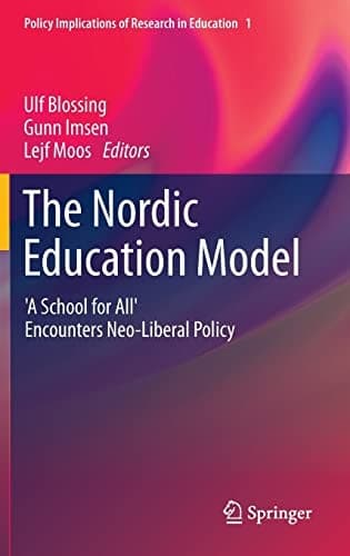 The Nordic Education Model 'A School for All' Encounters Neo-Liberal Policy
