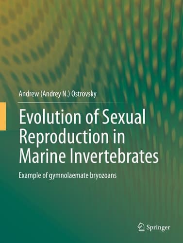 Evolution of Sexual Reproduction in Marine Invertebrates Example of gymnolaemate bryozoans