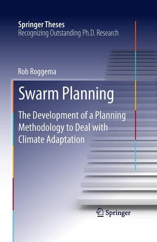 Swarm Planning The Development of a Planning Methodology to Deal with Climate Adaptation