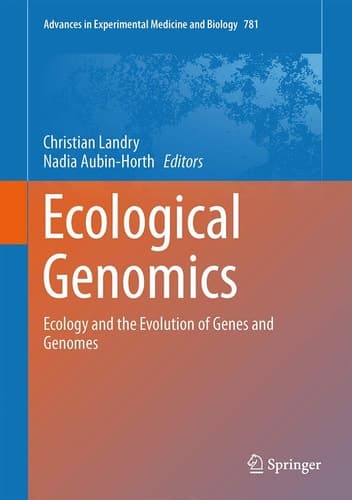 Ecological Genomics Ecology and the Evolution of Genes and Genomes