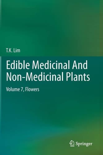 Edible Medicinal And Non-Medicinal Plants Volume 7, Flowers