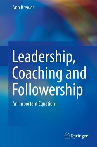 Leadership, Coaching and Followership An Important Equation