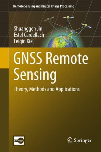 GNSS Remote Sensing Theory, Methods and Applications