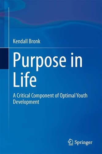 Purpose in Life A Critical Component of Optimal Youth Development
