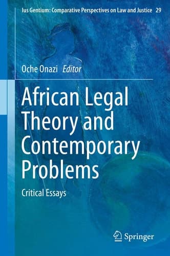 African Legal Theory and Contemporary Problems Critical Essays