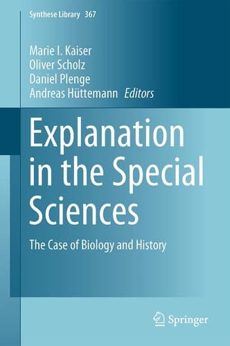 Explanation in the Special Sciences The Case of Biology and History