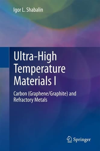 Ultra-High Temperature Materials I Carbon (Graphene/Graphite) and Refractory Metals