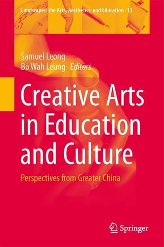 Creative Arts in Education and Culture Perspectives from Greater China