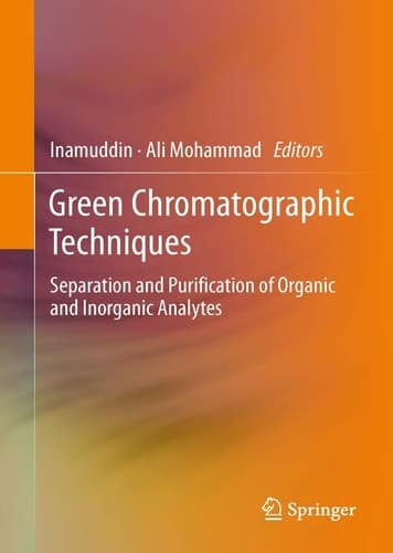 Green Chromatographic Techniques Separation and Purification of Organic and Inorganic Analytes