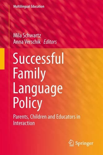 Successful Family Language Policy Parents, Children and Educators in Interaction