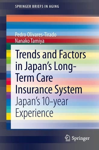 Trends and Factors in Japan's Long-Term Care Insurance System Japan's 10-year Experience