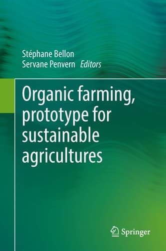 Organic Farming, Prototype for Sustainable Agricultures