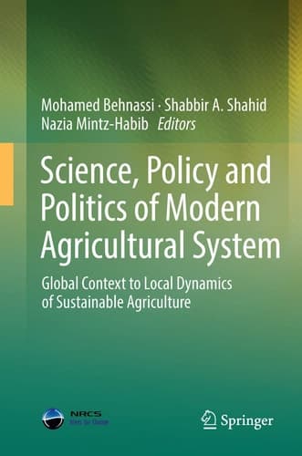 Science, Policy and Politics of Modern Agricultural System Global Context to Local Dynamics of Sustainable Agriculture