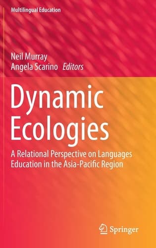 Dynamic Ecologies A Relational Perspective on Languages Education in the Asia-Pacific Region