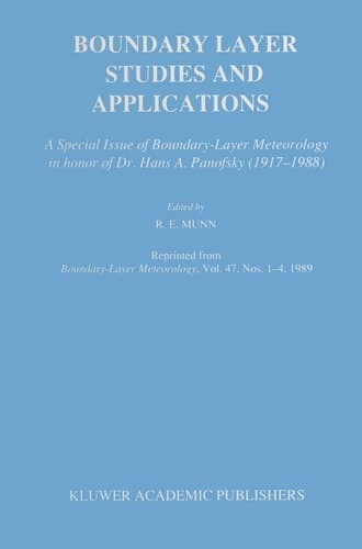 Boundary Layer Studies and Applications A Special Issue of Boundary-Layer Meteorology in honor of Dr. Hans A. Panofsky (1917–1988)