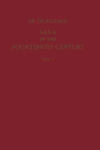 Java in the 14th Century: A Study in Cultural History The Nāgara-Kěrtāgama by Rakawi Prapañca of Majapahit, 1365 A. D.. Glossary, General Index