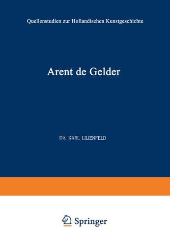 Arent de Gelder: Sein Leben und Seine Kunst (Quellenstudien zur Holländischen Kunstgeschichte, 4) (German Edition)